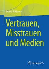 Vertrauen, Misstrauen und Medien - Bernd Bl&ouml;baum