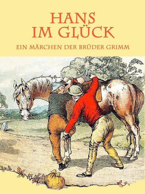 Hans im Gl&uuml;ck - Br&uuml;der Grimm