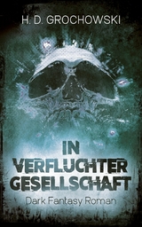 In verfluchter Gesellschaft -  H. D. Grochowski
