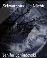Schwarz sind die N&auml;chte - Jenifer Schindovski