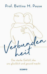 Verbundenheit -  Prof. Bettina M. Pause,  Shirley Michaela Seul