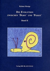 Die Evolution zwischen ΄Debit` und ΄Possit` &ndash; Band II - Reimar Hartge