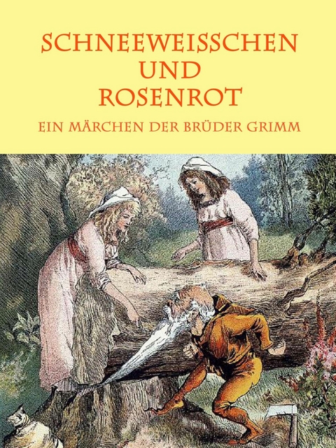 Schneewei&szlig;chen und Rosenrot - Br&uuml;der Grimm