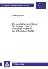 Die amtshaftungsrechtlichen Beziehungen zwischen juristischen Personen des Oeffentlichen Rechts - Eva Hoppenstedt