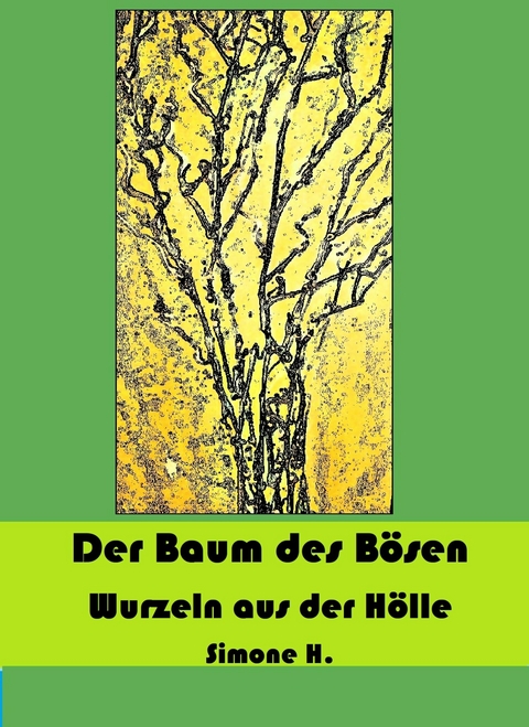 Der Baum des B&ouml;sen -  Simone H.