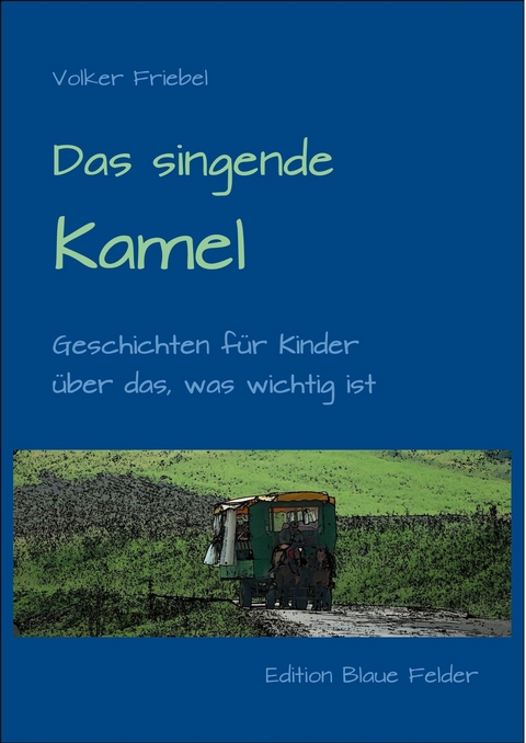 Das singende Kamel - Volker Friebel