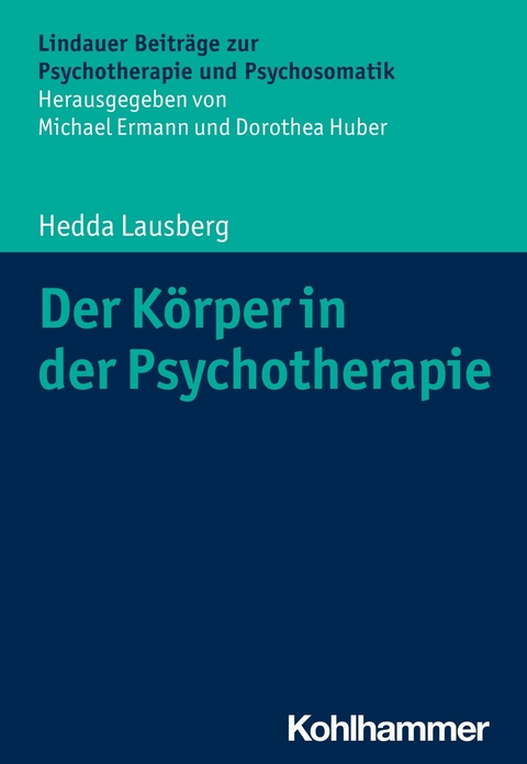 Der Körper in der Psychotherapie - Hedda Lausberg