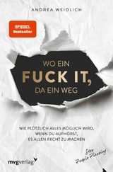 Wo ein Fuck it, da ein Weg -  Andrea Weidlich