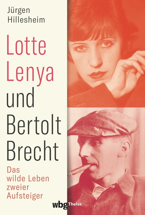 Lotte Lenya und Bertolt Brecht - J&uuml;rgen Hillesheim