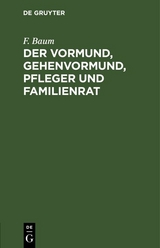 Der Vormund, Gehenvormund, Pfleger und Familienrat - F. Baum