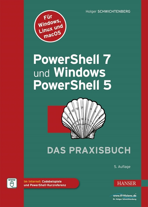 PowerShell 7 und Windows PowerShell 5 – das Praxisbuch - Holger Schwichtenberg