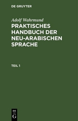 Praktische Grammatik der neu-arabischer Sprache - Adolf Wahrmund