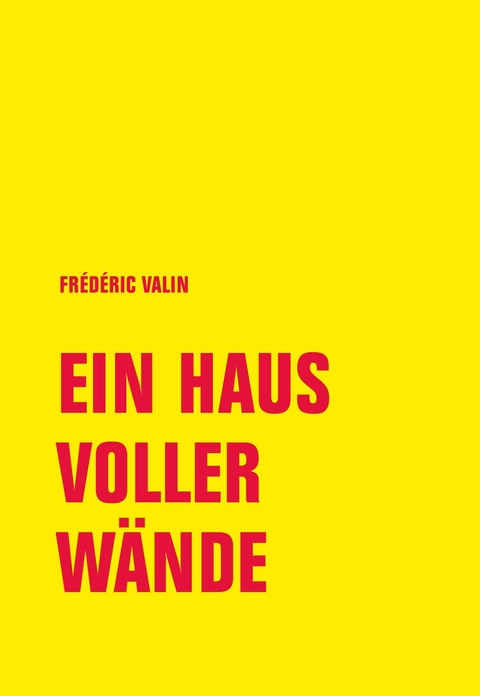 Ein Haus voller W&auml;nde - Fr&eacute;d&eacute;ric Valin