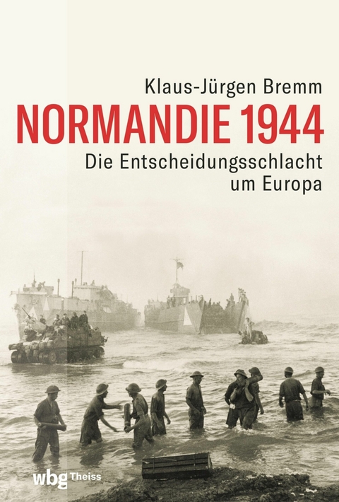 Normandie 1944 - Klaus-J&uuml;rgen Bremm