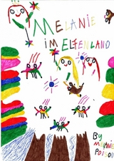 Melanie im Elfenland (Ein Kinderbuch) - Kolja Kappel