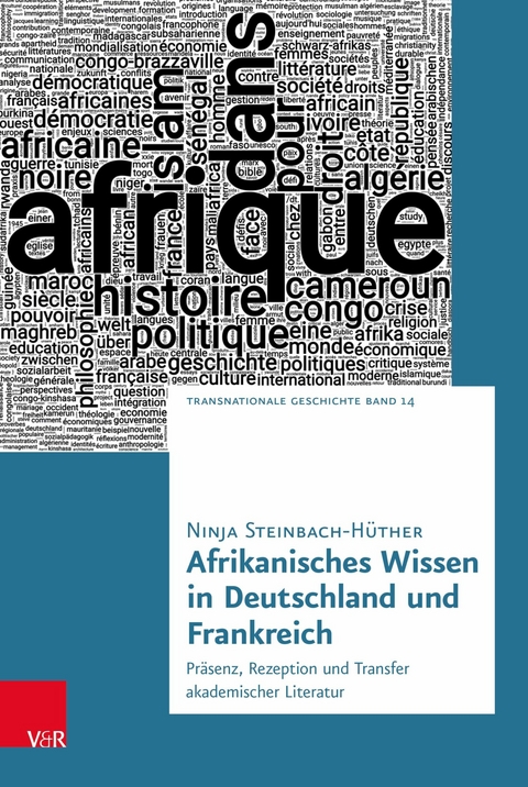 Afrikanisches Wissen in Deutschland und Frankreich -  Ninja Steinbach-H&uuml;ther