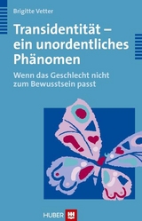Transidentit&auml;t - ein unordentliches Ph&auml;nomen - Brigitte Vetter