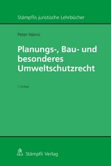 Planungs-, Bau- und besonderes Umweltschutzrecht - Peter Hänni