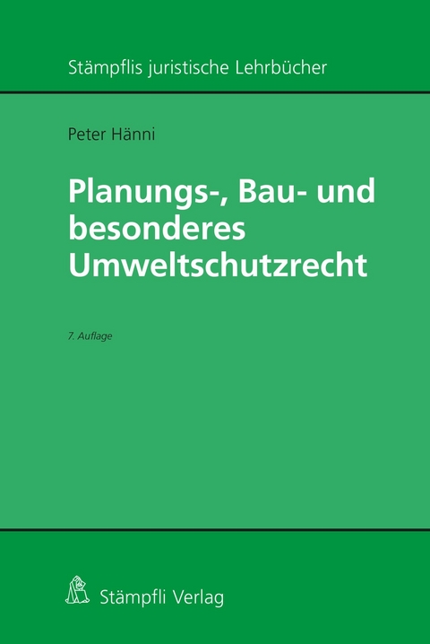 Planungs-, Bau- und besonderes Umweltschutzrecht - Peter Hänni