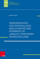 Ver&auml;nderungen und Entwicklungsm&ouml;glichkeiten des Pfarramts im l&auml;ndlich-peripheren Ostdeutschland -  Benjamin Stahl
