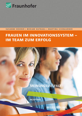 Frauen im Innovationssystem - im Team zum Erfolg. - Susanne B&uuml;hrer, Miriam Hufnagl, Martina Schraudner