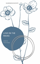 Love on the Rocks -  Kerstin Teschnigg