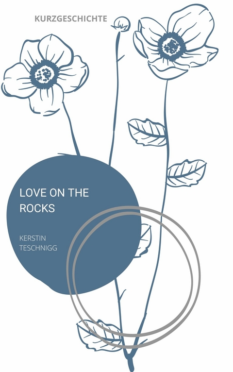 Love on the Rocks -  Kerstin Teschnigg