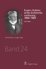 Eugen Hubers erste Zivilrechtsvorlesung 1880-1884 - Urs Fasel