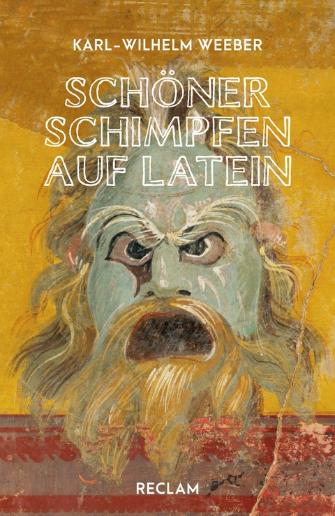Sch&ouml;ner schimpfen auf Latein - Karl-Wilhelm Weeber