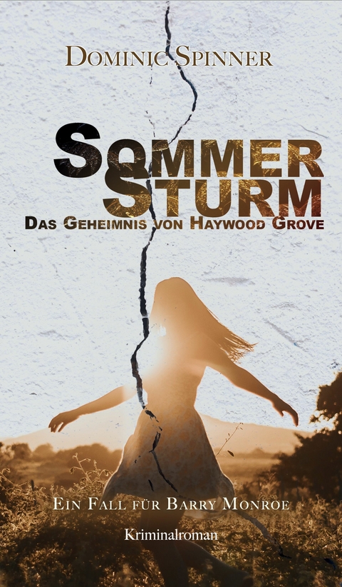 Sommersturm - Das Geheimnis von Haywood Grove: Der zweite Fall f&uuml;r Barry Monroe -  Dominic Spinner
