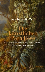 Die k&uuml;nstlichen Paradiese -  Norbert Miller