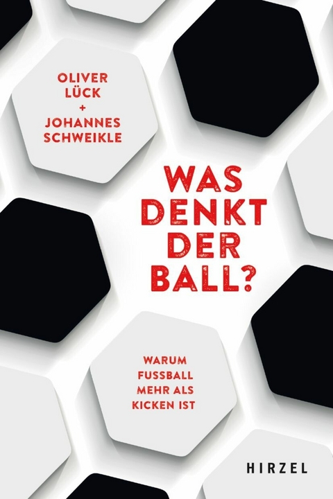 Was denkt der Ball? -  Johannes Schweikle,  Oliver L&uuml;ck
