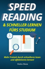 Speed Reading & schneller lernen f&uuml;rs Studium - Heiko Boos