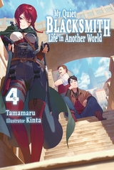My Quiet Blacksmith Life in Another World: Volume 4 -  Tamamaru