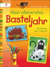 Mein allererstes Basteljahr - Eva Danner, Beate Vogel
