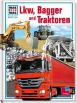 Was ist was, Band 129: Lkw, Bagger und Traktoren - Jochen Seifert