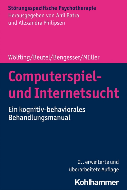 Computerspiel- und Internetsucht - Klaus W&ouml;lfling, Kai W. M&uuml;ller, Isabel Bengesser, Manfred E. Beutel