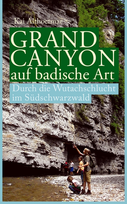 Grand Canyon auf badische Art - Kai Althoetmar