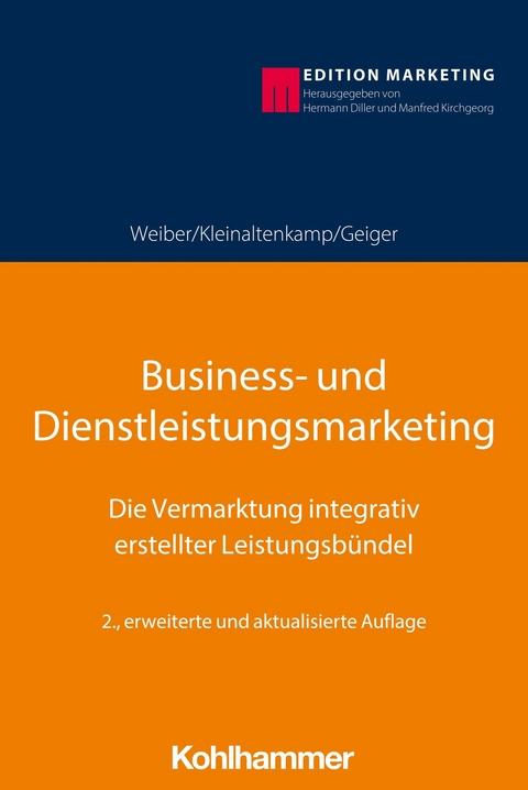 Business- und Dienstleistungsmarketing - Rolf Weiber, Michael Kleinaltenkamp, Ingmar Geiger