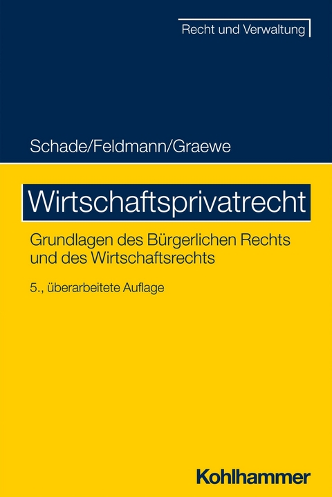 Wirtschaftsprivatrecht - Eva Feldmann, Georg Friedrich Schade