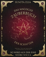 Das magische Zauberbuch der Schatten -  Sunita Elia,  Melanie Ilg