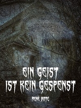 Ein Geist ist kein Gespenst - Ren&eacute; Bote