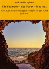 Die Fazination des Forex - Tradings -  Andreas Heringhaus