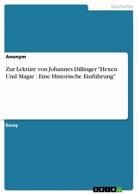 Zur Lektüre von Johannes Dillinger "Hexen Und Magie : Eine Historische Einführung"