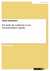 Die Rolle der Luftfracht in der internationalen Logistik -  Calvin Clausnitzer