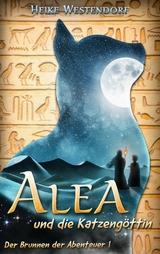 Alea und die Katzeng&ouml;ttin -  Heike Westendorf