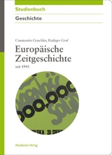 Europ&auml;ische Zeitgeschichte seit 1945 - Constantin Goschler, R&uuml;diger Graf
