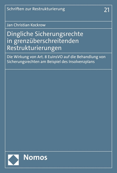 Dingliche Sicherungsrechte in grenz&uuml;berschreitenden Restrukturierungen - Jan Christian Kockrow