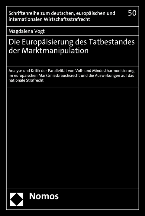 Die Europ&auml;isierung des Tatbestandes der Marktmanipulation - Magdalena Vogt