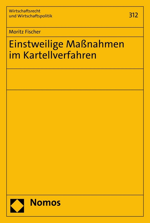 Einstweilige Ma&szlig;nahmen im Kartellverfahren - Moritz Fischer